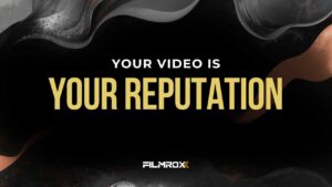 YOUR VIDEO IS YOUR REPUTATION